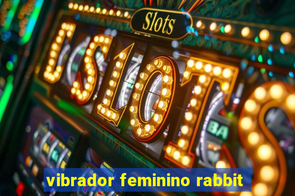 vibrador feminino rabbit